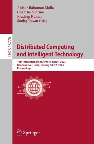 Бумажная книга «Distributed Computing and Intelligent Technology: 19th International Conference, ICDCIT 2023, Bhubaneswar, India, January 18–22, 2023, Proceedings» - фото №1