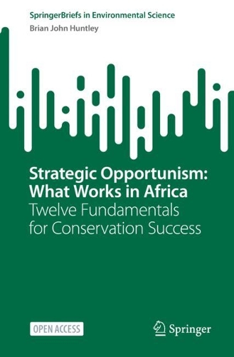 Бумажная книга «Strategic Opportunism: What Works in Africa: Twelve Fundamentals for Conservation Success», автор Брайан Джон Хантли - фото №1