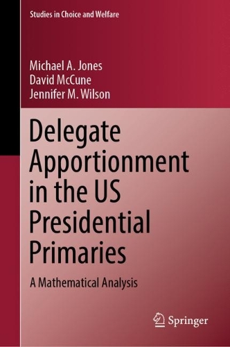 Бумажная книга «Delegate Apportionment in the US Presidential Primaries: A Mathematical Analysis», авторов Дэвид МакКьюн, Дженнифер М. Уилсон, Майкл А. Джонс - фото №1