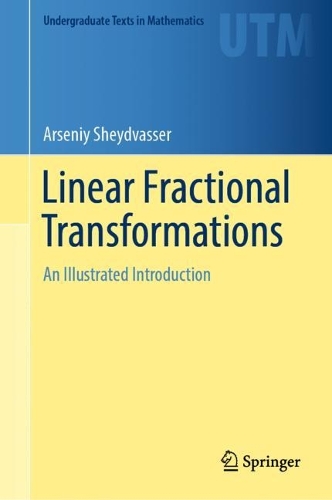 [object Object] «Linear Fractional Transformations: An Illustrated Introduction», автор Арсеній Шейдвассер - фото №1