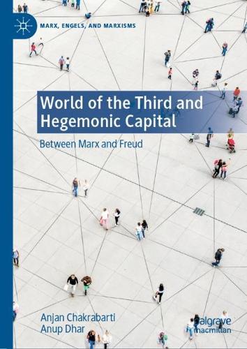 [object Object] «World of the Third and Hegemonic Capital: Between Marx and Freud», авторов Анджан Чакрабарти, Ануп Дхар - фото №1