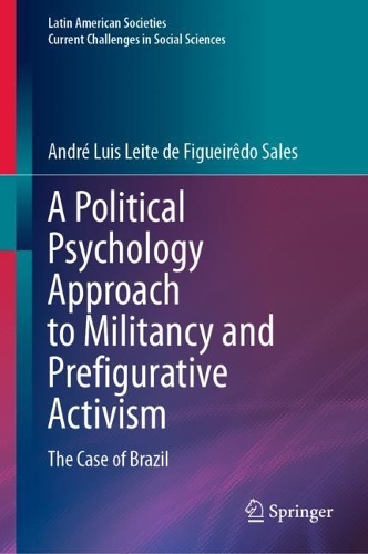 Бумажная книга «A Political Psychology Approach to Militancy and Prefigurative Activism: The Case of Brazil», автор Андре Луис Лейте де Фигейреду Салес - фото №1