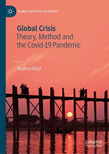Бумажная книга «Global Crisis: Theory, Method and the Covid-19 Pandemic», автор Надин Клопф - фото №1