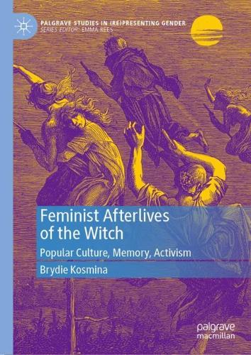 Бумажная книга «Feminist Afterlives of the Witch: Popular Culture, Memory, Activism», автор Брайди Космина - фото №1