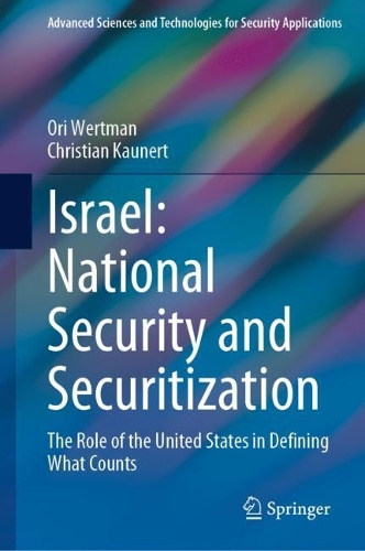 Бумажная книга «Israel: National Security and Securitization: The Role of the United States in Defining What Counts», авторов Кристиан Каунерт, Ори Вертман - фото №1