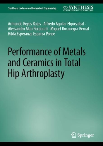 Бумажная книга «Performance of Metals and Ceramics in Total Hip Arthroplasty», авторов Алессандро Алан Порпорати, Альфредо Агилар Эльгуэсабаль, Армандо Рейес Рохас, Хильда Эсперанса Эспарса Понсе, Мигель Боканегра Берналь - фото №1