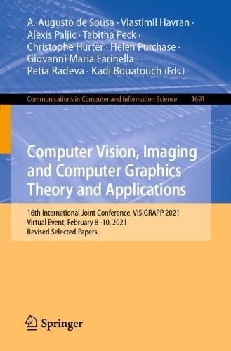 Бумажная книга «Computer Vision, Imaging and Computer Graphics Theory and Applications: 16th International Joint Conference, VISIGRAPP 2021, Virtual Event, February 8–10, 2021, Revised Selected Papers» - фото №1