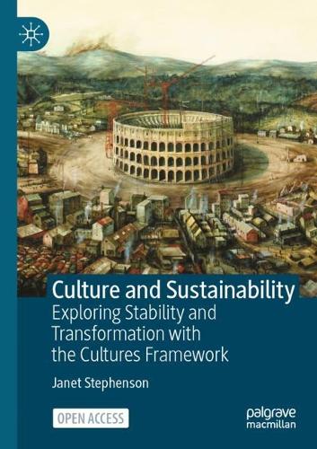 Бумажная книга «Culture and Sustainability: Exploring Stability and  Transformation with the Cultures Framework», автор Джанет Стивенсон - фото №1