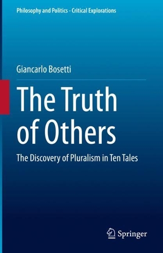 Бумажная книга «The Truth of Others: The Discovery of Pluralism in Ten Tales», автор Джанкарло Босетти - фото №1