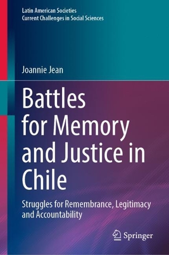 Паперова книга «Battles for Memory and Justice in Chile: Struggles for Remembrance, Legitimacy and Accountability», автор Джоанні Жан - фото №1