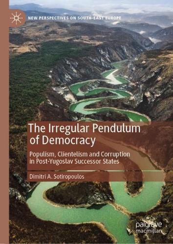 Бумажная книга «The Irregular Pendulum of Democracy: Populism, Clientelism and Corruption in Post-Yugoslav Successor States», автор Димитрий А. Сотиропулос - фото №1