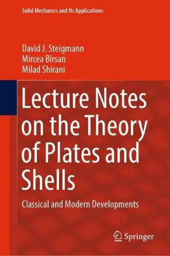 Бумажная книга «Lecture Notes on the Theory of Plates and Shells: Classical and Modern Developments», авторов Милад Ширани, Мирча Бирсан - фото №1