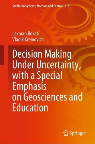 [object Object] «Decision Making Under Uncertainty, with a Special Emphasis on Geosciences and Education», авторів Лаксман Бокаті, Владик Крейновіч - фото №1