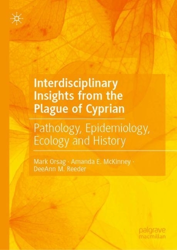 Бумажная книга «Interdisciplinary Insights from the Plague of Cyprian: Pathology, Epidemiology, Ecology and History», авторов Аманда Э. Маккинни, ДиЭнн М. Ридер, Марк Орсаг - фото №1