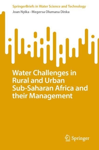 Бумажная книга «Water Challenges in Rural and Urban Sub-Saharan Africa and their Management», авторов Джоан Ньика, Мегерса Олумана Динка - фото №1