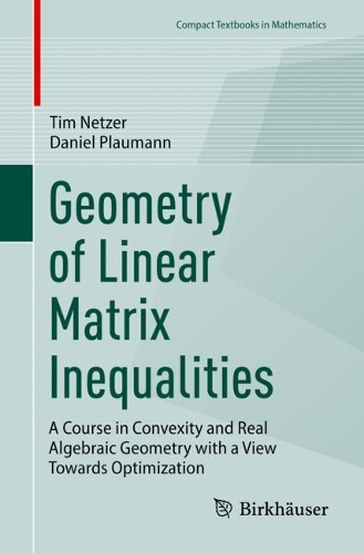 [object Object] «Geometry of Linear Matrix Inequalities: A Course in Convexity and Real Algebraic Geometry with a View Towards Optimization», авторів Деніел Плауманн, Тім Нетцер - фото №1