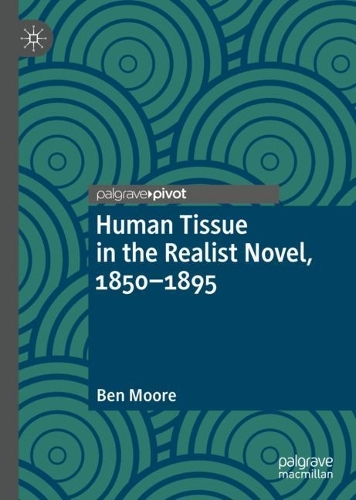 Бумажная книга «Human Tissue in the Realist Novel, 1850-1895», автор Бен Мур - фото №1