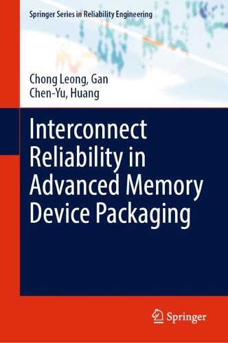 [object Object] «Interconnect Reliability in Advanced Memory Device Packaging», авторів Хуан Чен-Ю, Ган Чонг Леонг - фото №1