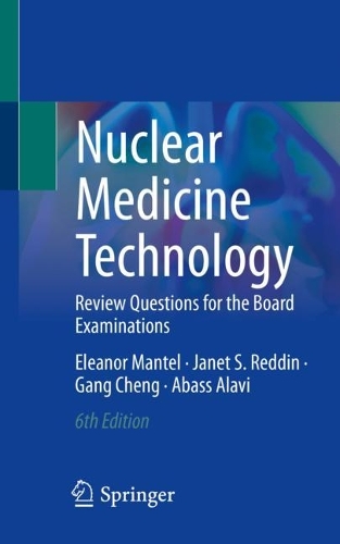 Бумажная книга «Nuclear Medicine Technology: Review Questions for the Board Examinations», авторов Абасс Алави, Элеонора Мантел, Ганг Ченг, Джанет С. Реддин - фото №1