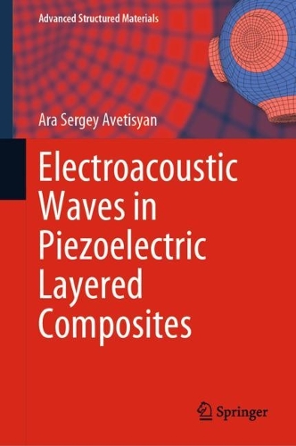 Бумажная книга «Electroacoustic Waves in Piezoelectric Layered Composites», автор Ара Сергей Аветисян - фото №1