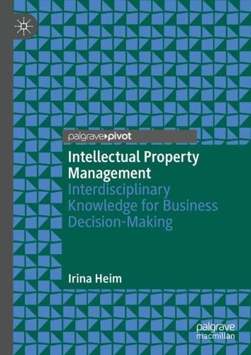 Бумажная книга «Intellectual Property Management: Interdisciplinary Knowledge for Business Decision-Making», автор Ирина Гейм - фото №1
