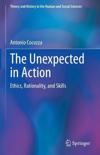 Бумажная книга «The Unexpected in Action: Ethics, Rationality, and Skills», автор Антонио Кокоцца - фото №1