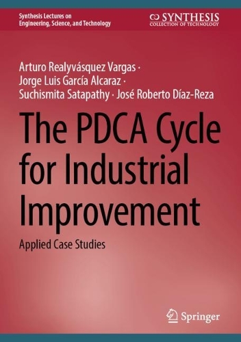 [object Object] «The PDCA Cycle for Industrial Improvement: Applied Case Studies», авторов Артуро Реаливаскес Варгас, Хорхе Луис Гарсия Алькарас, Хосе Роберто Диас-Реза, Сучисмита Сатапати - фото №1