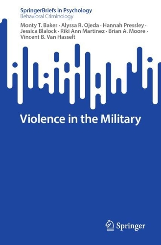 Бумажная книга «Violence in the Military», авторов Алисса Р. Охеда, Брайан А. Мур, Ханна Прессли, Джессика Блалок, Монти Т. Бейкер, Рики Энн Мартинес, Винсент Б. Ван Хасселт - фото №1