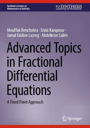 [object Object] «Advanced Topics in Fractional Differential Equations: A Fixed Point Approach», авторов Абделькрим Салим, Эрдал Карапынар, Джамал Эддин Лазрег, Муфак Бенчохра - фото №1
