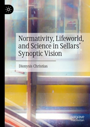 Бумажная книга «Normativity, Lifeworld, and Science in Sellars’ Synoptic Vision», автор Дионисис Кристиас - фото №1