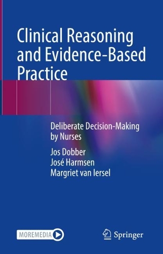 Бумажная книга «Clinical Reasoning and Evidence-Based Practice: Deliberate Decision-Making by Nurses», авторов Джос Доббер, Хосе Хармсен, Маргрит ван Иерсель - фото №1