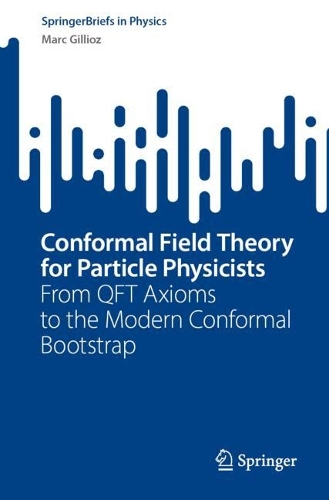 [object Object] «Conformal Field Theory for Particle Physicists: From QFT Axioms to the Modern Conformal Bootstrap», автор Марк Жільоз - фото №1