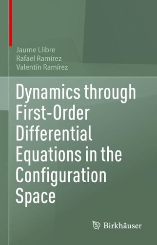 [object Object] «Dynamics through First-Order Differential Equations in the Configuration Space», авторов Жауме Ллибре, Рафаэль Рамирес, Валентин Рамирес - фото №1