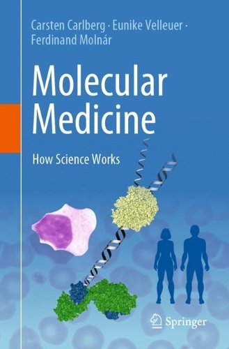 Бумажная книга «Molecular Medicine: How Science Works», авторов Карстен Карлберг, Эунике Веллеуэр, Фердинанд Молнар - фото №1