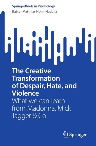 Бумажная книга «The Creative Transformation of Despair, Hate, and Violence: What we can learn from Madonna, Mick Jagger & Co», автор Райнер Маттиас Хольм-Хадулла - фото №1