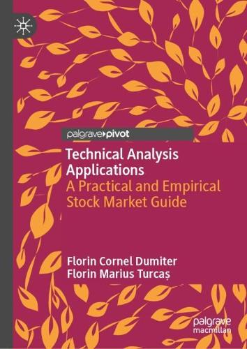 Бумажная книга «Technical Analysis Applications: A Practical and Empirical Stock Market Guide», авторов Флорин Корнель Дюмитер, Флорин Мариус Туркаш - фото №1