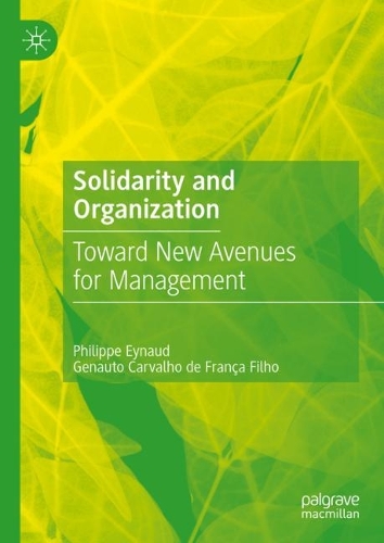 Бумажная книга «Solidarity and Organization: Toward New Avenues for Management», авторов Генауто Карвальо де Франса Фильо, Филипп Эйно - фото №1