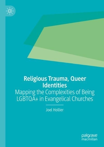 Бумажная книга «Religious Trauma, Queer Identities: Mapping the Complexities of Being LGBTQA+ in Evangelical Churches», автор Джоэл Холлиер - фото №1