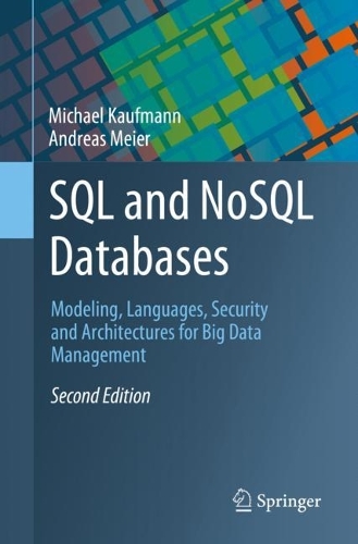 [object Object] «SQL and NoSQL Databases: Modeling, Languages, Security and Architectures for Big Data Management», авторів Андреас Майєр, Майкл Кауфман - фото №1