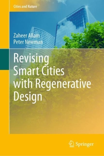 [object Object] «Revising Smart Cities with Regenerative Design», авторов Питер Ньюман, Захир Аллам - фото №1