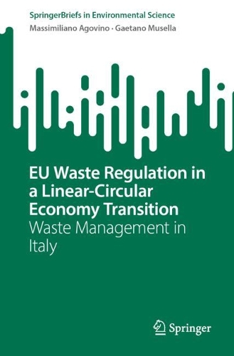 Бумажная книга «EU Waste Regulation in a Linear-Circular Economy Transition: Waste Management in Italy», авторов Гаэтано Музелла, Массимилиано Аговино - фото №1