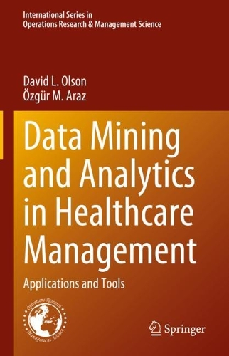 [object Object] «Data Mining and Analytics in Healthcare Management: Applications and Tools», авторів Девід Л. Олсон, Озгюр М. Араз - фото №1