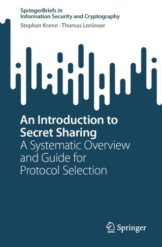 [object Object] «An Introduction to Secret Sharing: A Systematic Overview and Guide for Protocol Selection», авторов Стефан Кренн, Томас Лорюнсер - фото №1