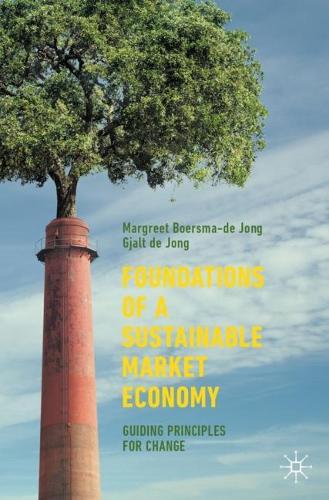 Бумажная книга «Foundations of a Sustainable Market Economy: Guiding Principles for Change», авторов Гьяльт де Йонг, Маргрит Бурсма де Йонг - фото №1