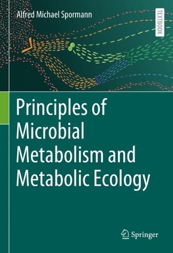 Бумажная книга «Principles of Microbial Metabolism and Metabolic Ecology», автор Альфред М. Шпорманн - фото №1