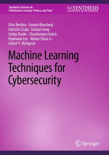 [object Object] «Machine Learning Techniques for Cybersecurity», авторів Адріан Шуай Лі, Ашраф Й. Махгуб, Чаралампос Каціс, Еліза Бертіно, Фабріціо Чікала, Хьонву Лі, Імтіаз Карім, Сішуай Гонг, Сонам Бхардвадж - фото №1