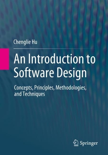 [object Object] «An Introduction to Software Design: Concepts, Principles, Methodologies, and Techniques», автор Чэнли Ху - фото №1