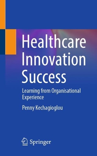 Паперова книга «Healthcare Innovation Success: Learning from Organisational Experience», автор Пенні Кечагіоглу - фото №1