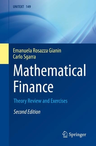 Бумажная книга «Mathematical Finance : Theory Review and Exercises», авторов Карло Сгарра, Эмануэла Розацца Джанин - фото №1