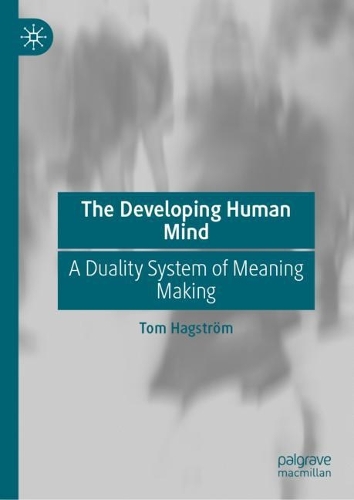 Бумажная книга «The Developing Human Mind: A Duality System of Meaning Making», автор Том Хагстрем - фото №1